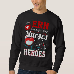 Erbrechen, weil selbst Krankenschwestern Helden Sp Sweatshirt
