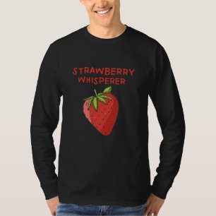 Erdbeer-Flüsterer T-Shirt