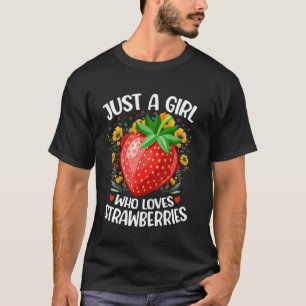 Erdbeeren-Fruchtliebhaber Nur Ein Mädchen Das Erdb T-Shirt