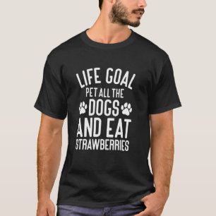 Erdbeeren streicheln alle Hunde Lustige Hunde und T-Shirt