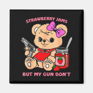 Erdbeermarmelade aber mein Gewehr nicht Lustiger T Magnet