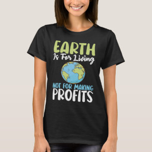 Erde ist für lebenserhaltende Erde Gerettet Planet T-Shirt