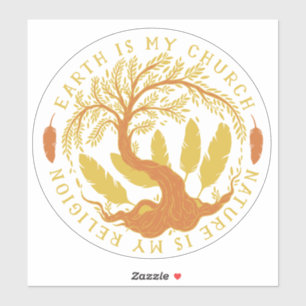 Erde ist meine Kirche, Natur ist meine Religion Aufkleber