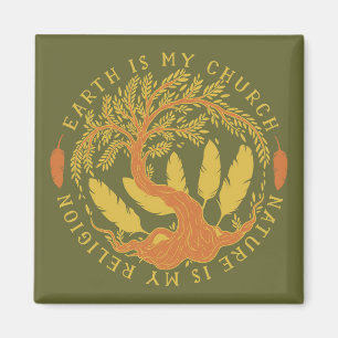 Erde ist meine Kirche, Natur ist meine Religion Magnet