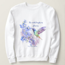 Erde lacht in Blume Zitat von Humming Bird Sweatshirt