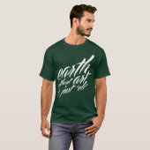 Erde ohne Kunst ist gerade 'eh T-Shirt (Vorne ganz)