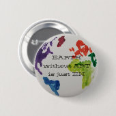 ERDE ohne KUNST ist gerade kleiner Knopf EH Button (Vorne & Hinten)