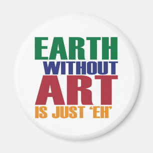 Erde ohne Kunst ist gerade wie Magnet