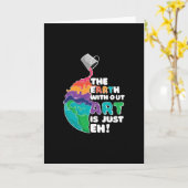 Erde ohne Kunst ist nur Eh! Karte (Gelbe Blume)