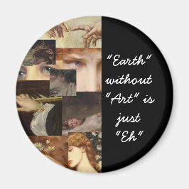 Erde ohne Kunst ist nur eh Magnet