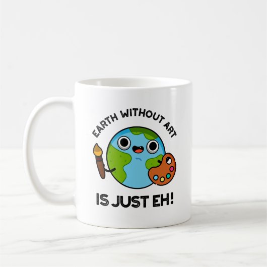 Erde ohne Kunst ist nur ein Astronomiepun Kaffeetasse (Links)