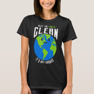 Erde sauber halten Es ist nicht Uranus Lustiges T T-Shirt
