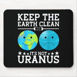 Erde sauber halten, es ist nicht Uranus Mousepad