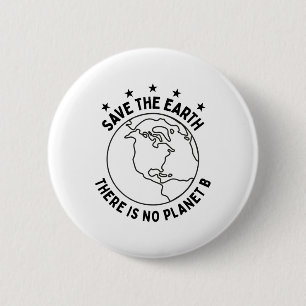 Erde Tag Gerettet Erde Es gibt keinen Planeten B - Button