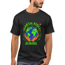 Erde zuerst Immer Erdtag-T-Shirt