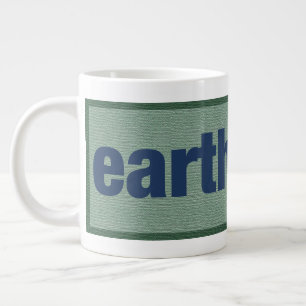 Erde zuerst. Jumbo-Tasse