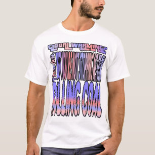 Erderwärmung? Danke, aber du hörst nicht auf.. T-Shirt