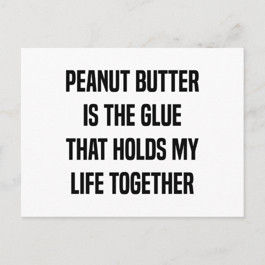 Erdnussbutter ist der Klebstoff, der mein Leben hä Postkarte (Vorderseite)