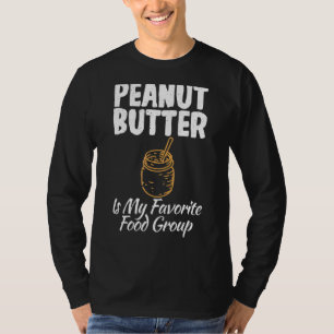 Erdnussbutter ist mein Lieblingsforelle der Lebens T-Shirt