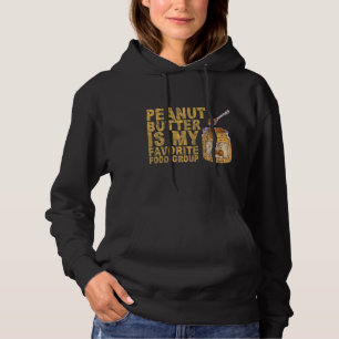 Erdnussbutter ist meine Lieblingsnahrungsgruppe Hoodie