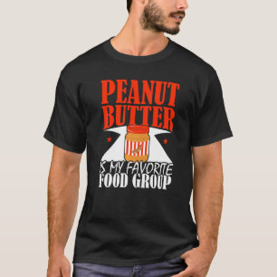 Erdnussbutter ist meine Lieblingsnahrungsgruppe Nu T-Shirt