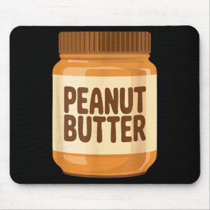 Erdnussbutter-Shirt Erwachsene Männer Frauen Kinde Mousepad