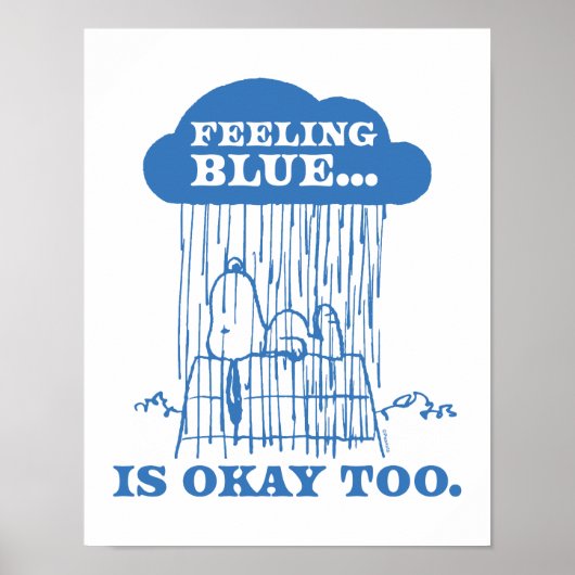 Erdnüsse | Snoopy Gefühl Blau ist auch in Ordnung Poster (Vorne)