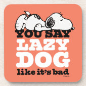 Erdnüsse | Snoopy Sie sagen Lazy Hund, als wäre es Getränkeuntersetzer (Vorderseite)