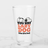 Erdnüsse | Snoopy Sie sagen Lazy Hund, als wäre es Glas (Vorderseite)