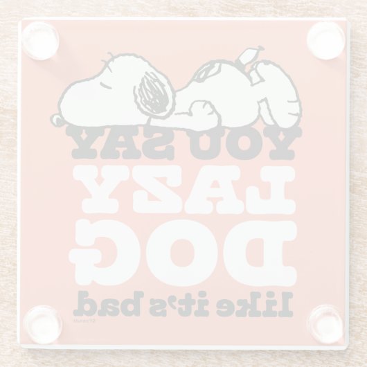 Erdnüsse | Snoopy Sie sagen Lazy Hund, als wäre es Glasuntersetzer (Rückseite)