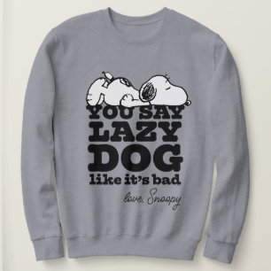 Erdnüsse Snoopy Sie sagen Lazy Hund, als wäre es Sweatshirt