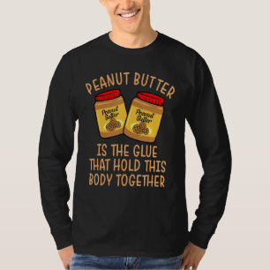 Erdnusskleber, der diesen Körper zusammenhält T-Shirt