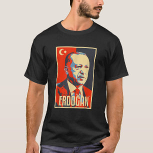 Erdogan Turkey T rkiye türkischer Präsident Heimat T-Shirt