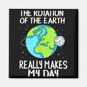 Erdrotation macht meinen Tag lustige Wissenschaft Magnet