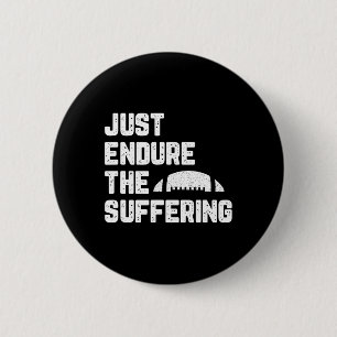 Erdulde einfach das Leiden Fußball Vintage Lustig Button