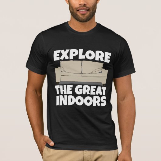 ERFAHREN SIE DIE GROSSEN INDOORS FUNNY HOMEBODY T T-Shirt (Vorderseite)