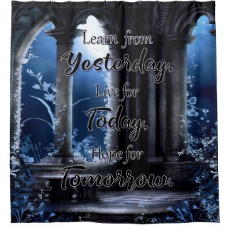 Erfahren Sie von gestern, live for Today Duschvorhang