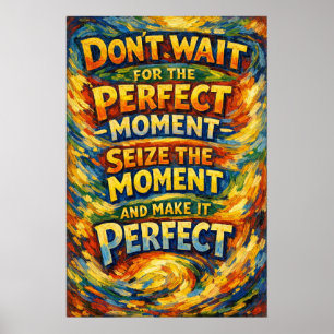 Erfasse den Moment Perfekte Van Gogh-Typografie Poster