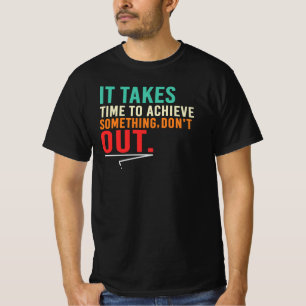 Erfolg braucht Zeit Gib nicht auf Motivationszitat T-Shirt