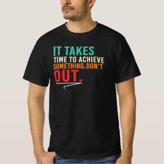 Erfolg braucht Zeit Gib nicht auf Motivationszitat T-Shirt
