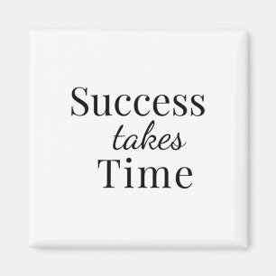 Erfolg braucht Zeit - Motivierend Kostenvoranschla Magnet