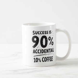 Erfolg ist 90% zufällig 10% Kaffee. gespeist Kaffeetasse