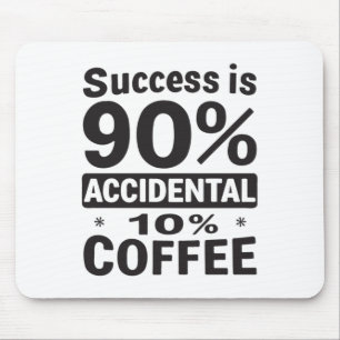 Erfolg ist 90% zufällig 10% Kaffee. Powered Mousepad