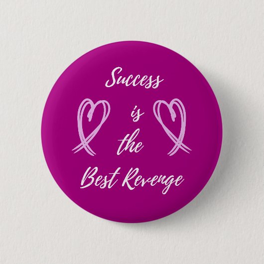Erfolg ist das beste Rache-Abzeichen Button (Vorderseite)
