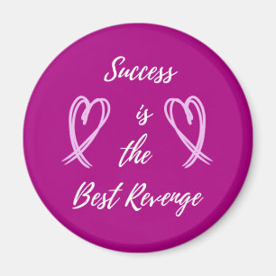 Erfolg ist das beste Rachemagnet Magnet