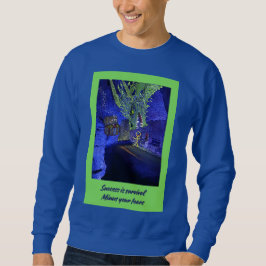 Erfolg ist das Überleben, gib deine Ängste weg. Sweatshirt