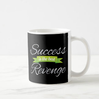 Erfolg ist die beste Rache Grün Kaffeetasse