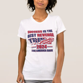 Erfolg ist die beste Rache Trump 2024 T-Shirt