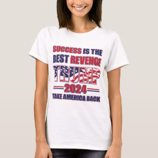 Erfolg ist die beste Rache Trump 2024 T-Shirt