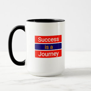 Erfolg ist eine Reise - Motivierend Tasse